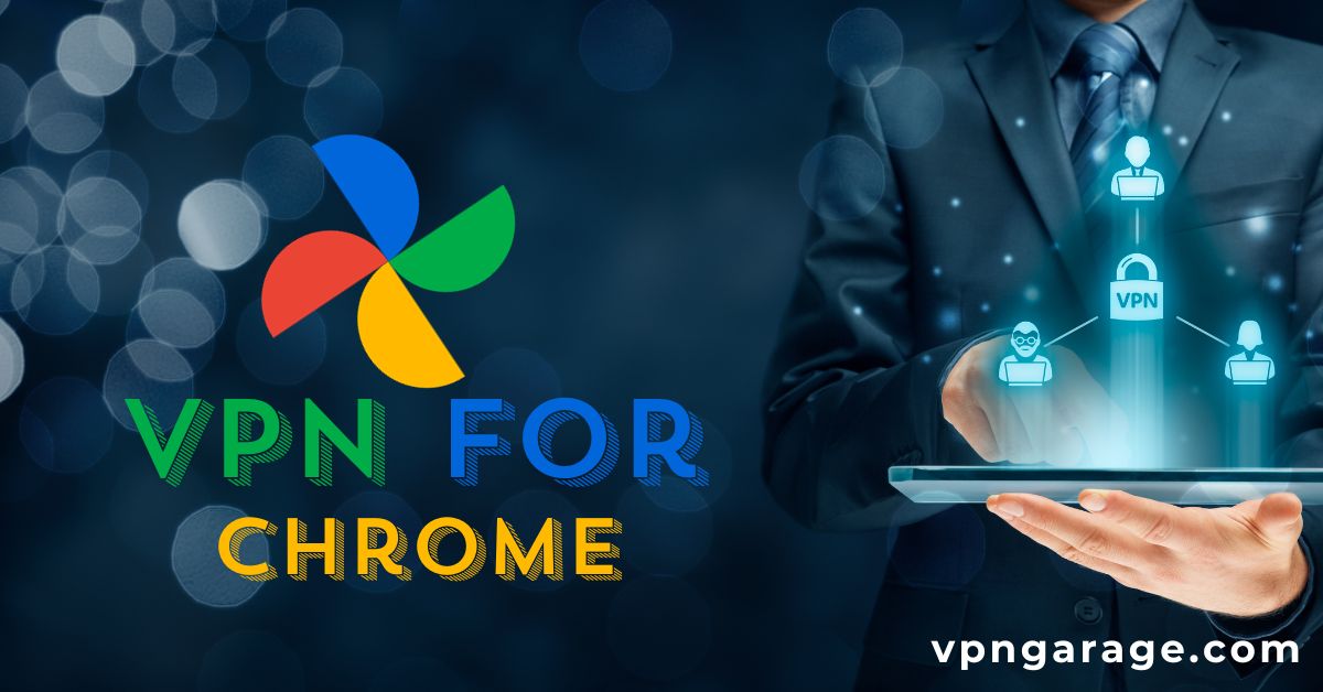 Best VPN for Chrome 2024